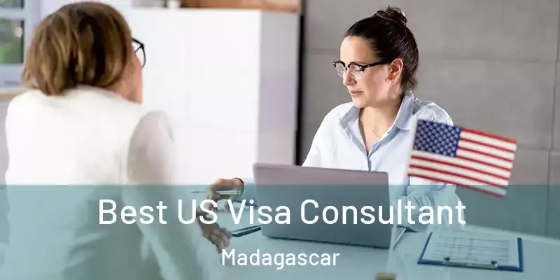  Best US Visa Consultant Madagascar