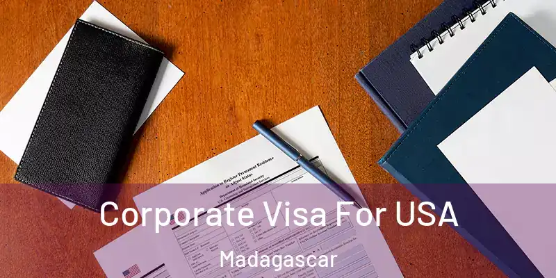  Corporate Visa For USA Madagascar