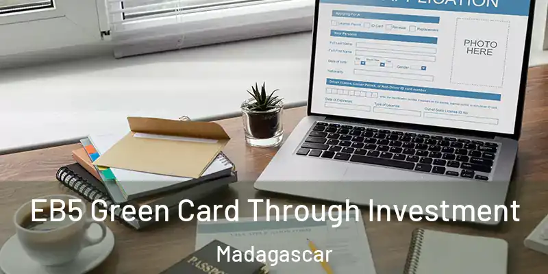  EB5 Green Card Through Investment Madagascar