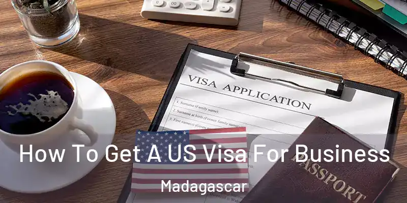  How To Get A US Visa For Business Madagascar