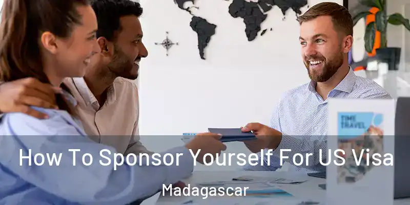  How To Sponsor Yourself For US Visa Madagascar