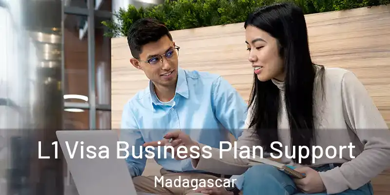  L1 Visa Business Plan Support Madagascar