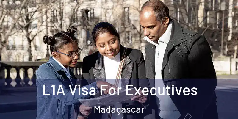  L1A Visa For Executives Madagascar