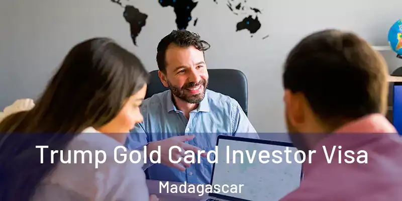  Trump Gold Card Investor Visa Madagascar