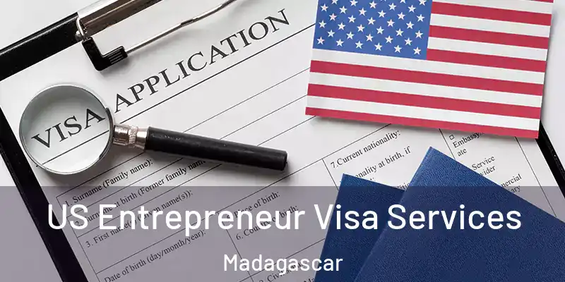  US Entrepreneur Visa Services Madagascar