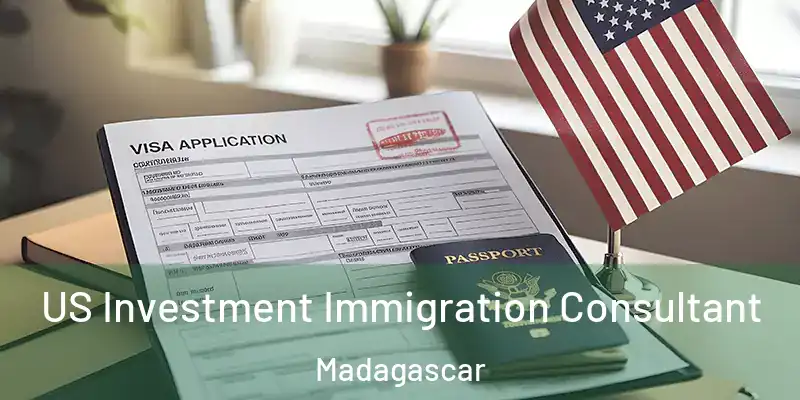  US Investment Immigration Consultant Madagascar