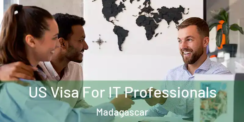  US Visa For IT Professionals Madagascar