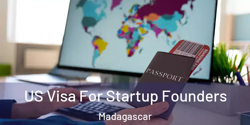  US Visa For Startup Founders Madagascar
